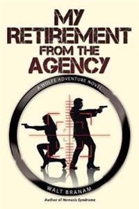 Bokomslag för "My Retirement from the Agency"