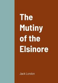 Bokomslag för "The Mutiny Of The Elsinore"