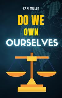 Do We Own Ourselves