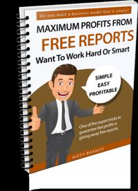 Maximum Profits From Free Reports