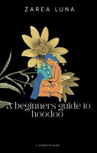 Beginners Guide To Hoodoo