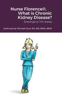 Bokomslag för "Nurse Florence(R), What is Chronic Kidney Disease?"