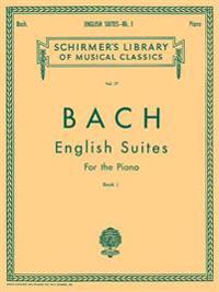 English Suites - Book 1: Schirmer Library of Classics Volume 17 Piano Solo