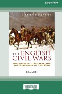 Brief History of the English Civil Wars
