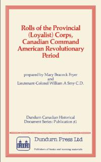 Rolls of the Provincial (Loyalist) Corps, Canadian Command American Revolutionary Period