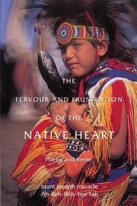 The Fervour and Frustration of the Native Heart