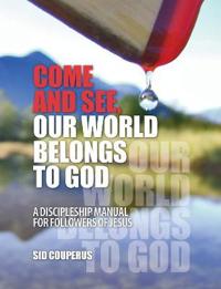 Come and See, Our World Belongs to God