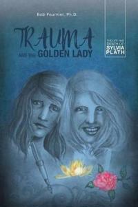 Trauma and the Golden Lady