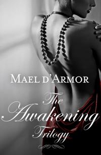 Awakening Trilogy: Books 1, 2 and 3