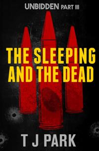 Sleeping and the Dead: Unbidden Part Three