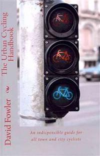 The Urban Cycling Handbook