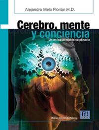 Cerebro, mente y conciencia: Un enfoque multidiciplinario
