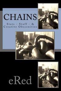 Chains: Stats - Stuff - & Creative Obscenities