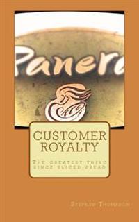 Customer Royalty: The greatest thing since sliced bread