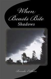 When Beasts Bite: Shadows