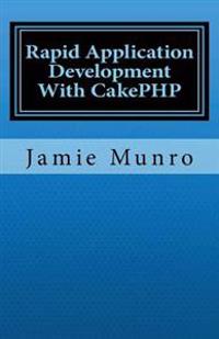 Rapid Application Development With CakePHP