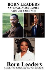 Born Leaders: Learn How To Be The Leader You Were Born To Be