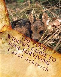 The Poor Widow's Guide to Soul Surviving: Your Best Life Ever