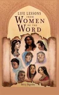 Life Lessons From Women of the Word