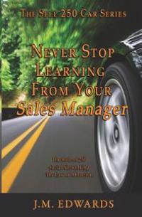 Never Stop Learning from Your Sales Manager