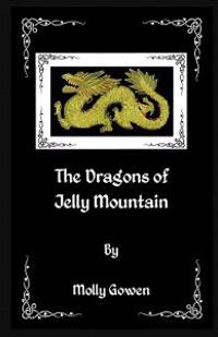 The Dragons of Jelly Mountain