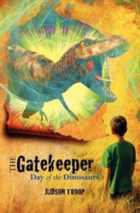 The Gatekeeper: Day of the Dinosaurs