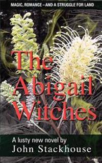 The Abigail Witches: Magic, romance and a fight to save land in an Australian setting