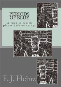 Periods of blue: A time in which places become things