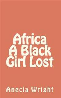 Africa A Black Girl Lost