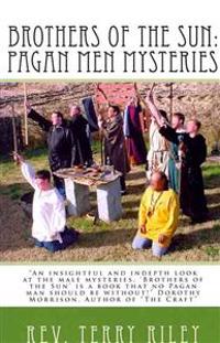 Brothers of the Sun: Pagan Men Mysteries