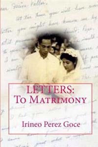 Letters: To Matrimony: Mga Liham Patungong Dambana