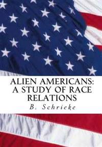 Bokomslag för "Alien Americans: A Study of Race Relations"
