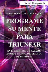 Programe su Mente para Triunfar / Program Your Mind to Succeed