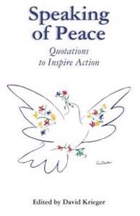 Speaking of Peace: Quotations to Inspire Action