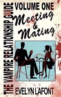 The Vampire Relationship Guide, Volume 1: Meeting and Mating