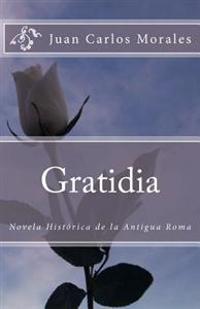 Gratidia: Novela Histórica de la Antigua Roma