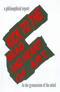 Kick To The Head And Heart Of Art: A Philosophical Report on Art and Sport in Partnership