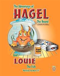 The Adventures of Hagel the Hound: and Louie the Fish Watching too much T.V.