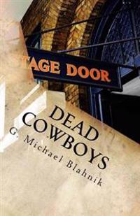 Dead Cowboys: A Play in 28 Scenes