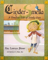 Cinder-Smella, A Timeless Tale of Stinky Feet