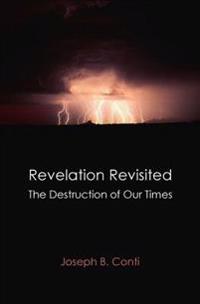 Revelation Revisited: The Destruction of Our Times