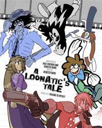 A Loonatic's Tale
