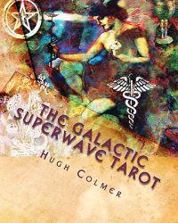 The Galactic Superwave Tarot: Escape from the Matrix for a Spiritual Awakening