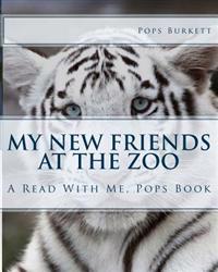 My New Friends At the Zoo: Read With Me, Pops
