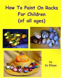 How To Paint On Rocks For Children of All Ages