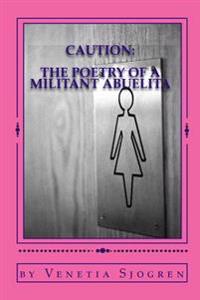 Caution: The Poetry of a Militant Abuelita