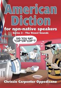 American Diction for Non-Native Speakers: Series 2 -The Vowel Sounds