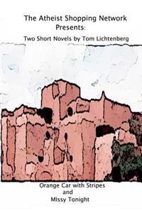 The Atheist Shopping Network Presents: Two Short Novels