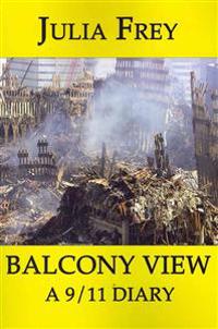 Balcony View - a 9/11 Diary