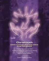 Christouch: A Christ-centered approach to energy medicine through hands-on-healing.